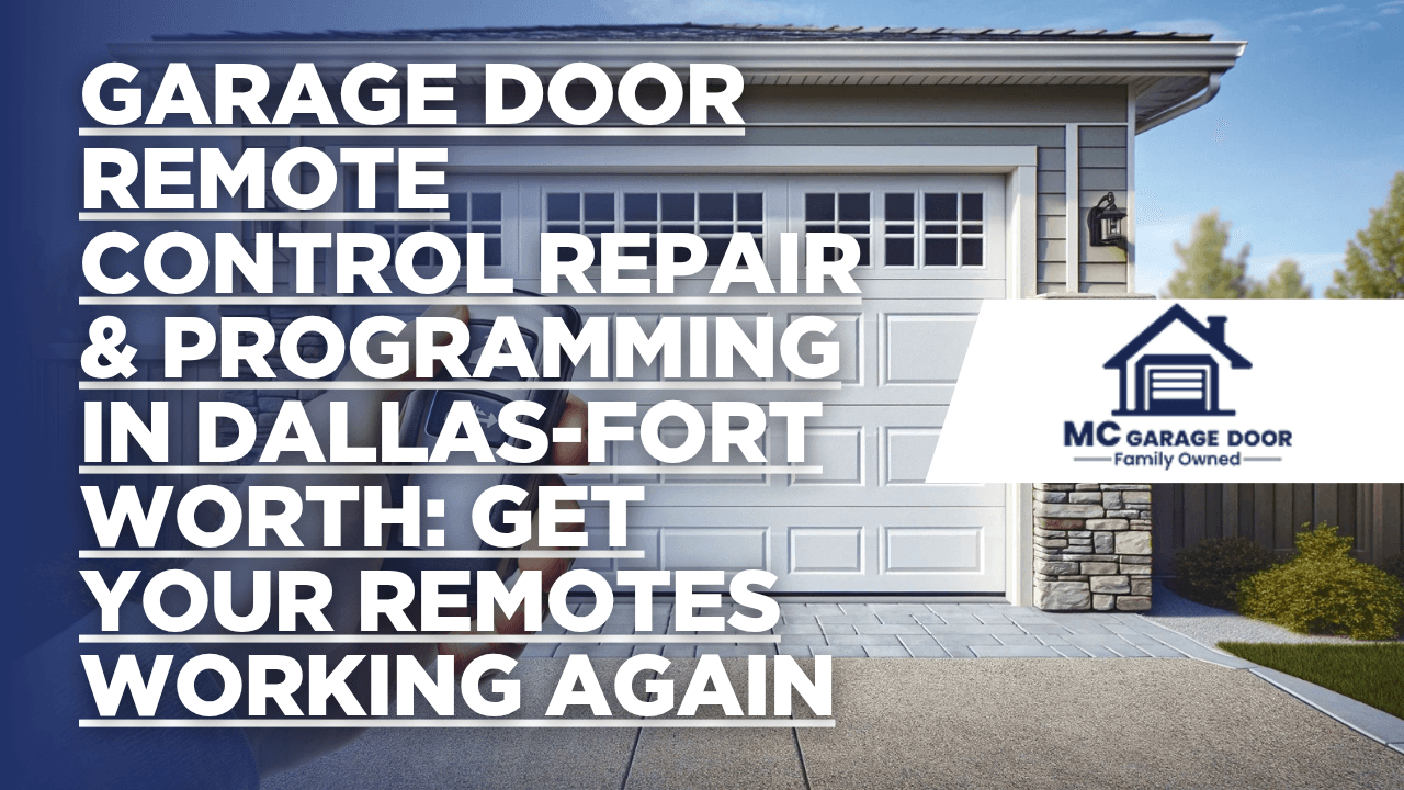 Garage Door Remote Control Repair & Programming in Dallas-Fort Worth: Get Your Remotes Working Again