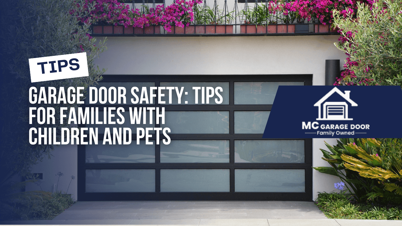 Garage Door Safety: Tips for Families with Children and Pets