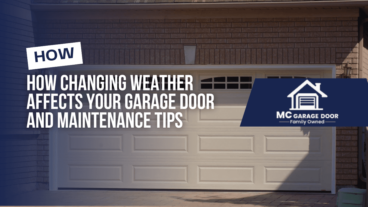 How Changing Weather Affects Your Garage Door and Maintenance Tips